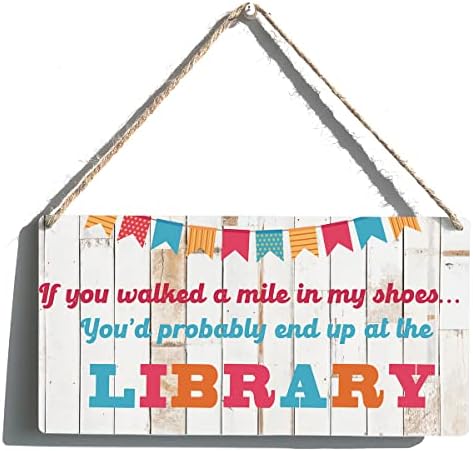 שלט ספרייה בית חווה מצחיק אם אתה הולך קילומטר בנעלי אתה בטח בסופו של דבר בספריה שלט תלייה עץ תלה