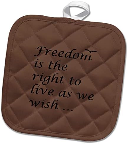 3drose חופש הוא הזכות לחיות כפי שאנו רוצים לצטט epictetus - Potholders