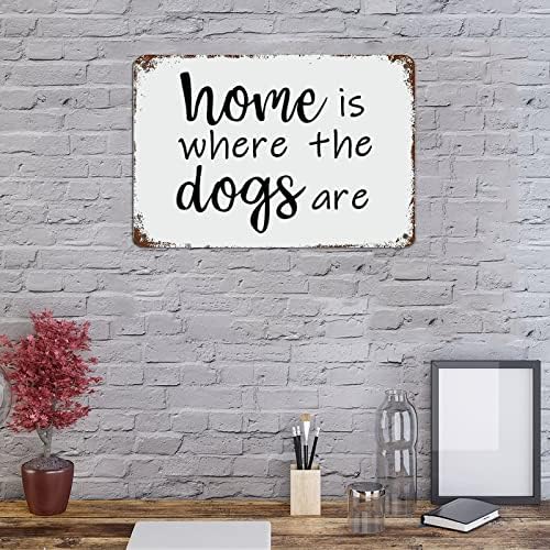 הבית הוא המקום בו הכלבים הם שלט מתכת עם אמרות מצחיקות שלט פח מתכת אמנות קיר מוטיבציה קישוטים לקיר