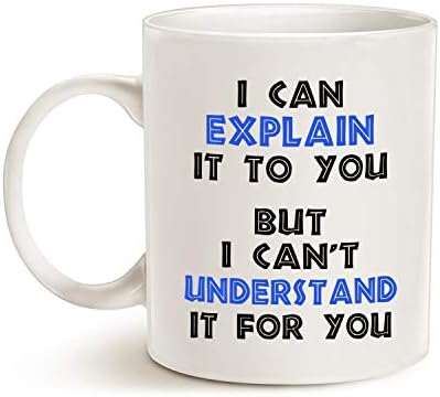 מאואג מצחיק מהנדס ספל קפה, אני יכול להסביר לך את זה אבל אני לא יכול להבין את זה בשבילך מתנות הנדסה