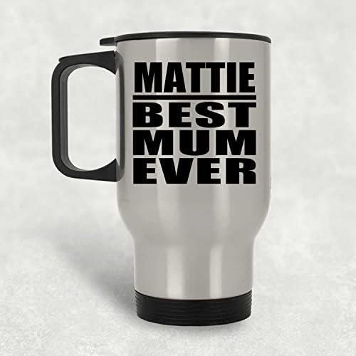 Designsify Mattie הכי טוב אי פעם, ספל נסיעות כסף 14oz כוס מבודד מפלדת אל חלד, מתנות ליום הולדת יום הולדת