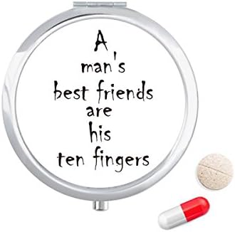ציטוט של אדם הטוב ביותר חברים הם שלו עשר אצבעות גלולת מקרה כיס רפואה אחסון תיבת מיכל מתקן