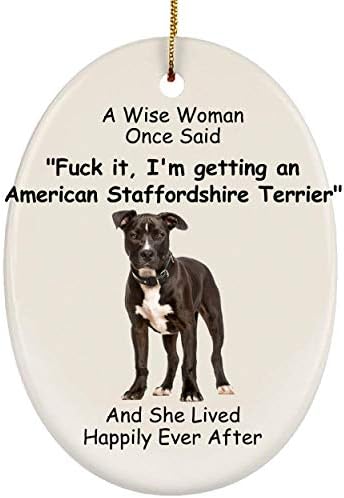אמריקאי מצחיק סטפורדשייר טרייר לבן מתנות לכלבים שחורים לבנים 2023 קישוטי עץ חג המולד אישה חכמה אמרה פעם