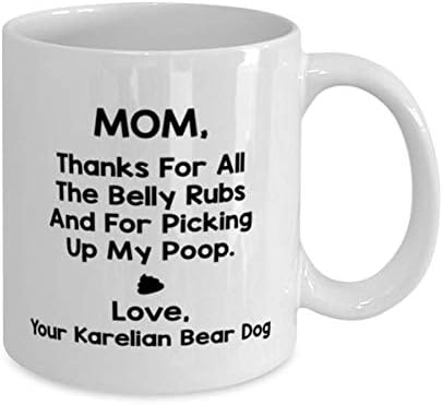 אמא של כלב דוב קרליאן, תודה על כל הבטן משפשפת ועל הרים את ספל הקפה של הקקי שלי 11oz.