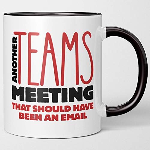 צוותים מצחיקים מפגש ספל קפה-שרדתי פגישה נוספת שהייתה צריכה להיות אימייל. כיף שחור 11 עוז כוס תה. ספל מתנה לחג